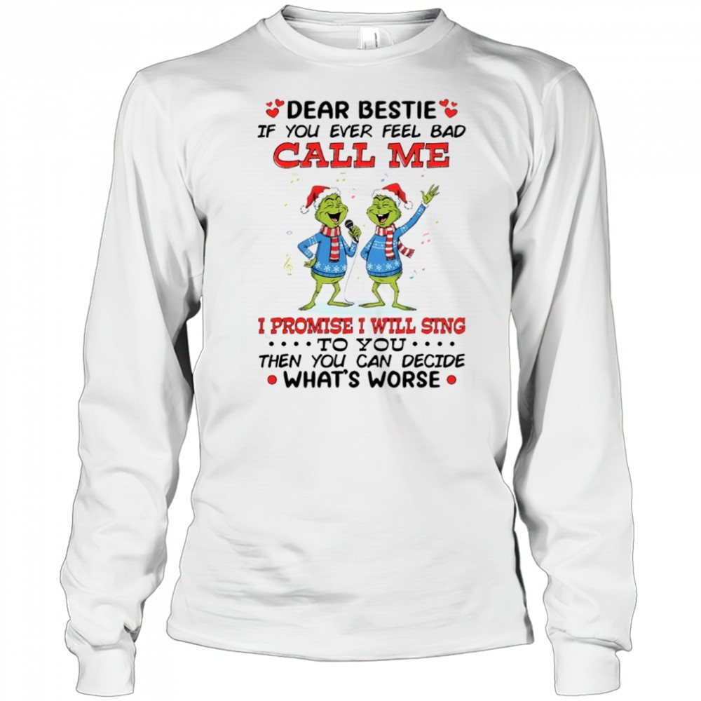 grinch-dr-seuss-dear-bestie-if-you-ever-feel-bad-call-me-i-promise-i-will-sing-bqjokoc4 Grinch Dr. Seuss dear bestie if you ever feel bad call me i promise i will sing to you shirt