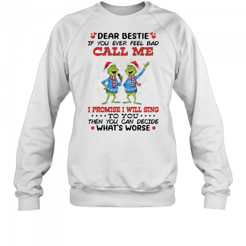 grinch-dr-seuss-dear-bestie-if-you-ever-feel-bad-call-me-i-promise-i-will-sing-bqjokoc4 Grinch Dr. Seuss dear bestie if you ever feel bad call me i promise i will sing to you shirt