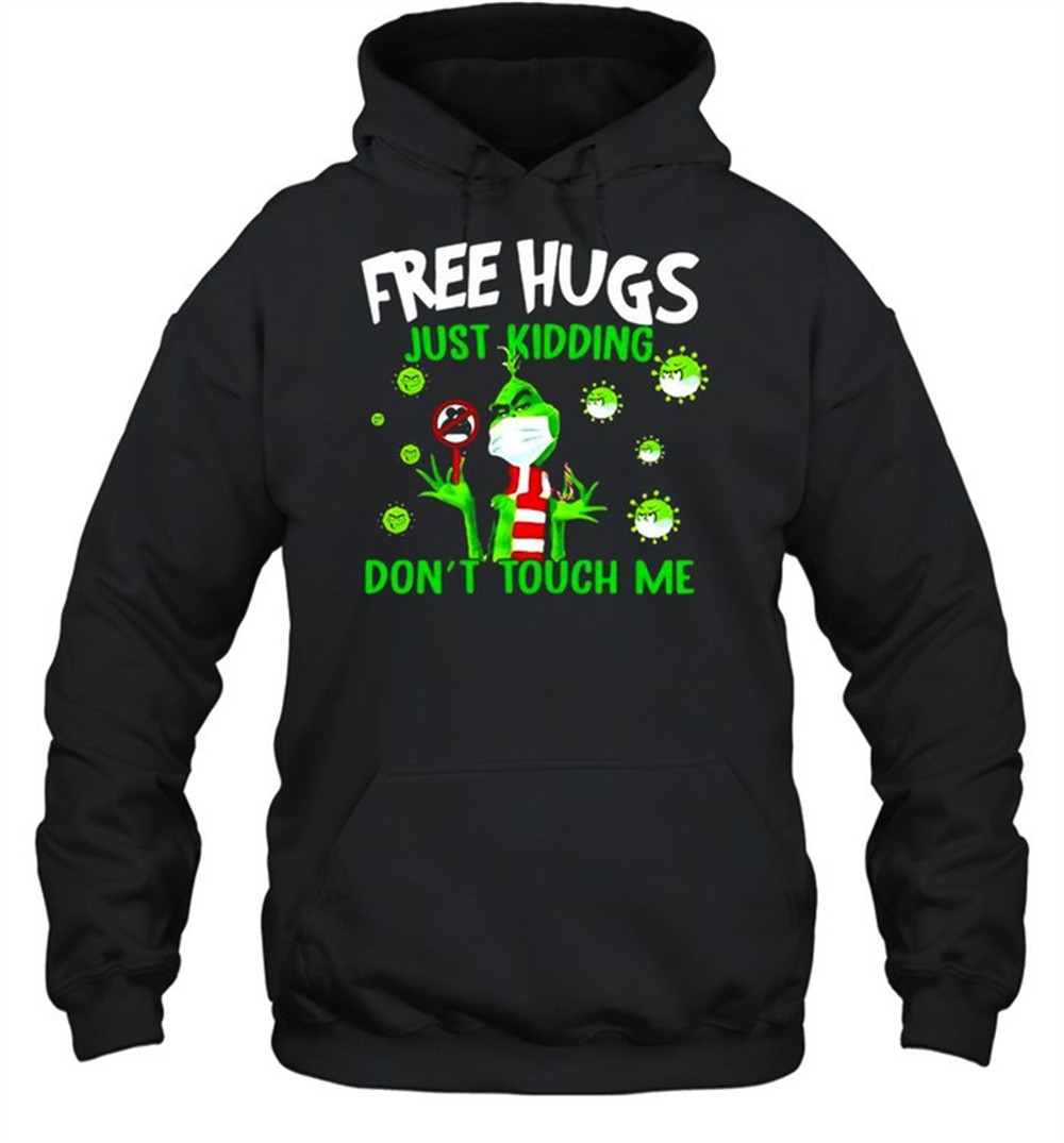 Grinch Free Hugs Just Kidding Dont Touch Me Coronavirus T-shirt