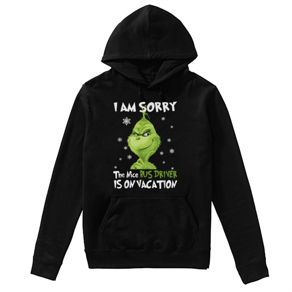 Grinch I am sorry the nice Bus Driver is on vacation shirt