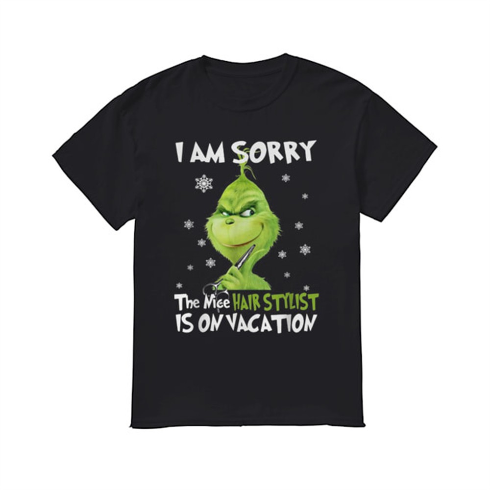 grinch-i-am-sorry-the-nice-hair-stylist-is-on-vacation-shirt-eteiyvqq Grinch I am sorry the nice Hair Stylist is on vacation shirt