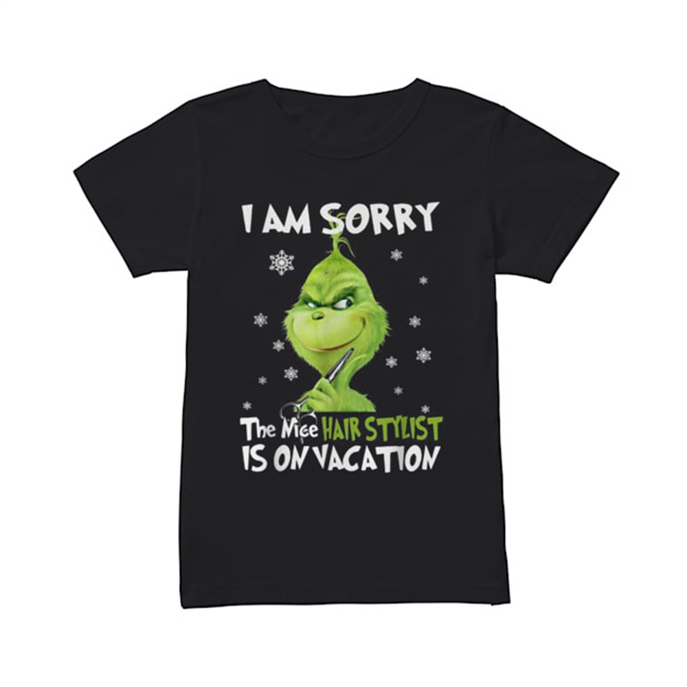 grinch-i-am-sorry-the-nice-hair-stylist-is-on-vacation-shirt-eteiyvqq Grinch I am sorry the nice Hair Stylist is on vacation shirt
