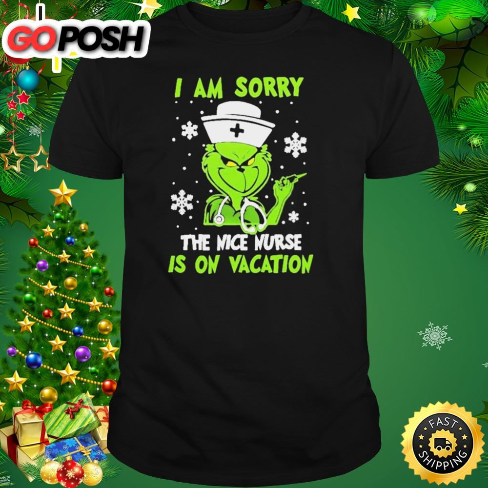 Grinch I Am Sorry The Nice Nurse Is On Vacation T-Shirt