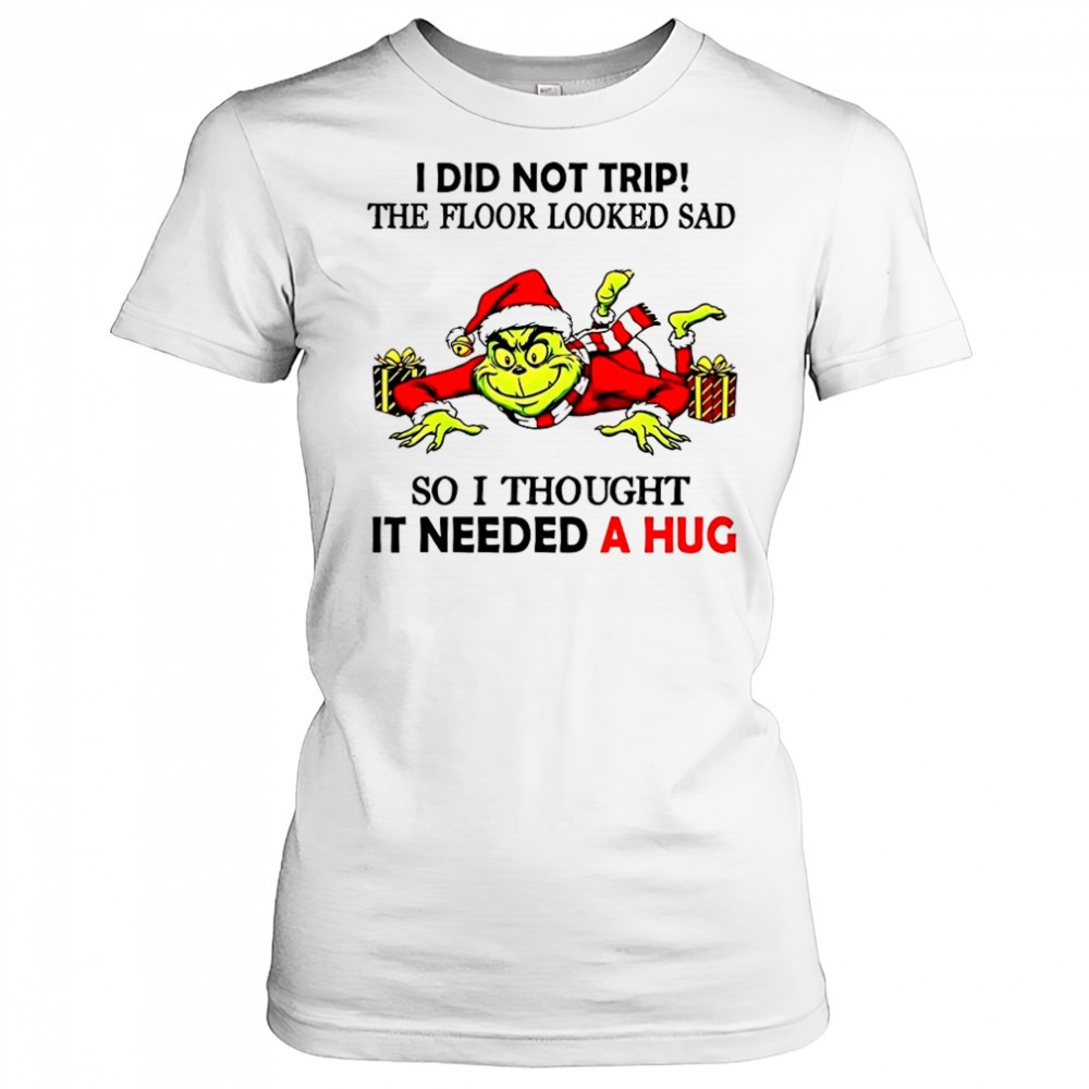 grinch-i-did-not-trip-the-floor-looked-sad-so-i-thought-it-need-a-hug-christmas-9dtj9w95 Grinch I did not trip the floor looked sad so I thought it need a hug Christmas shirt