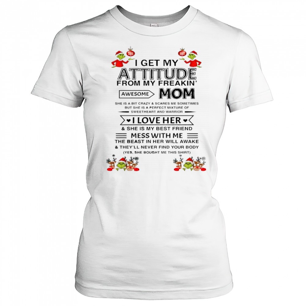 grinch-i-get-my-attitude-from-my-freakin-mom-awesome-shirt-fgmekv9k Grinch i get my attitude from my freakin mom awesome shirt