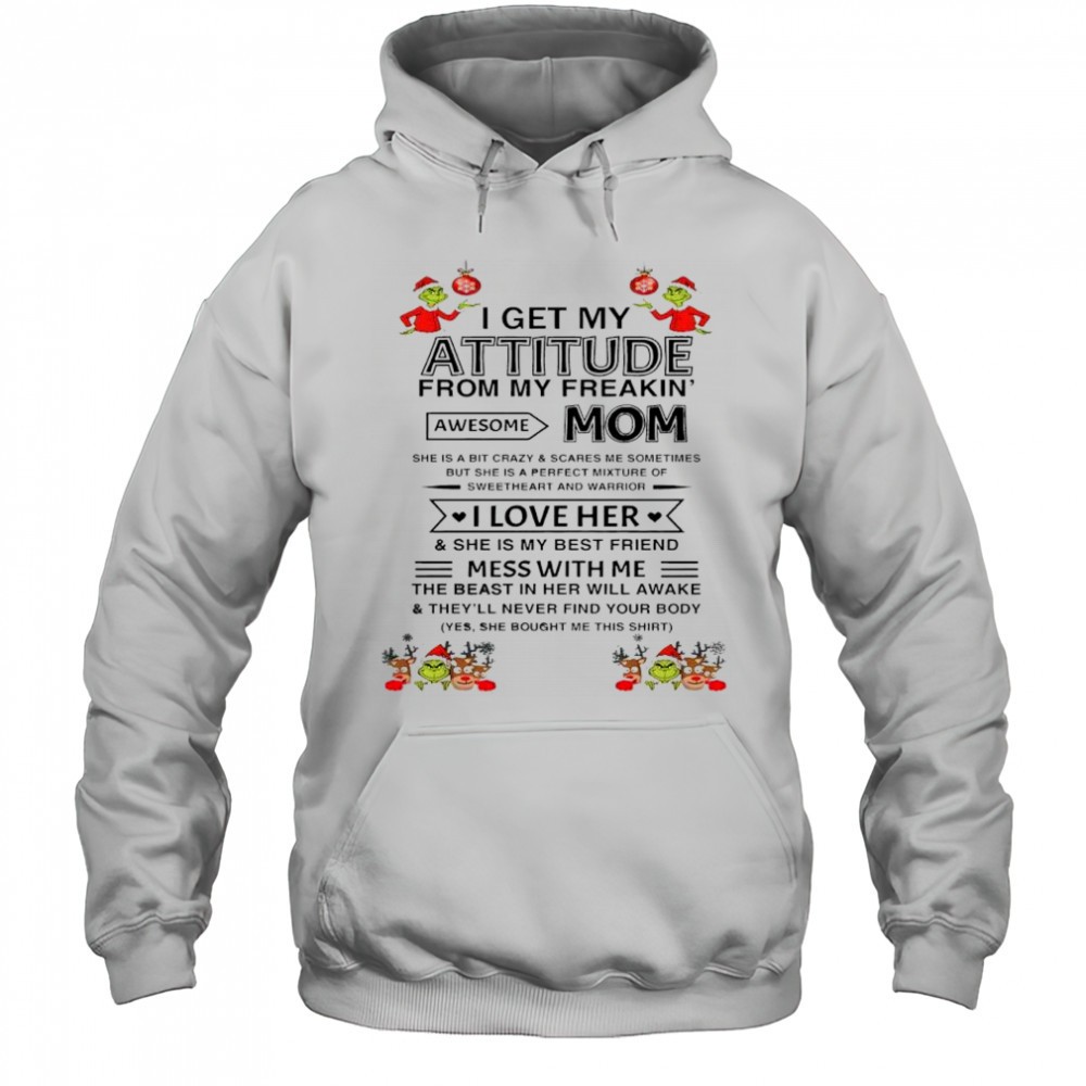 Grinch i get my attitude from my freakin mom awesome shirt