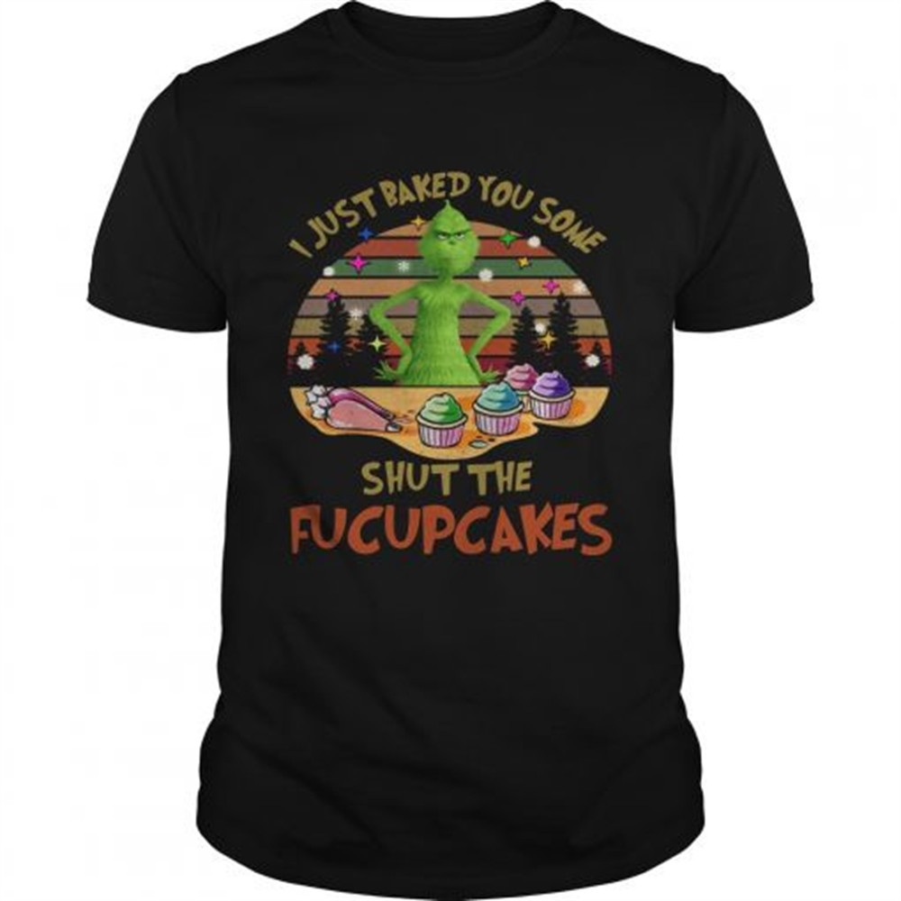 grinch-i-just-baked-you-some-shut-the-fucupcakes-vintage-shirt-p2bwwi27 Grinch I Just Baked You Some Shut The Fucupcakes Vintage shirt