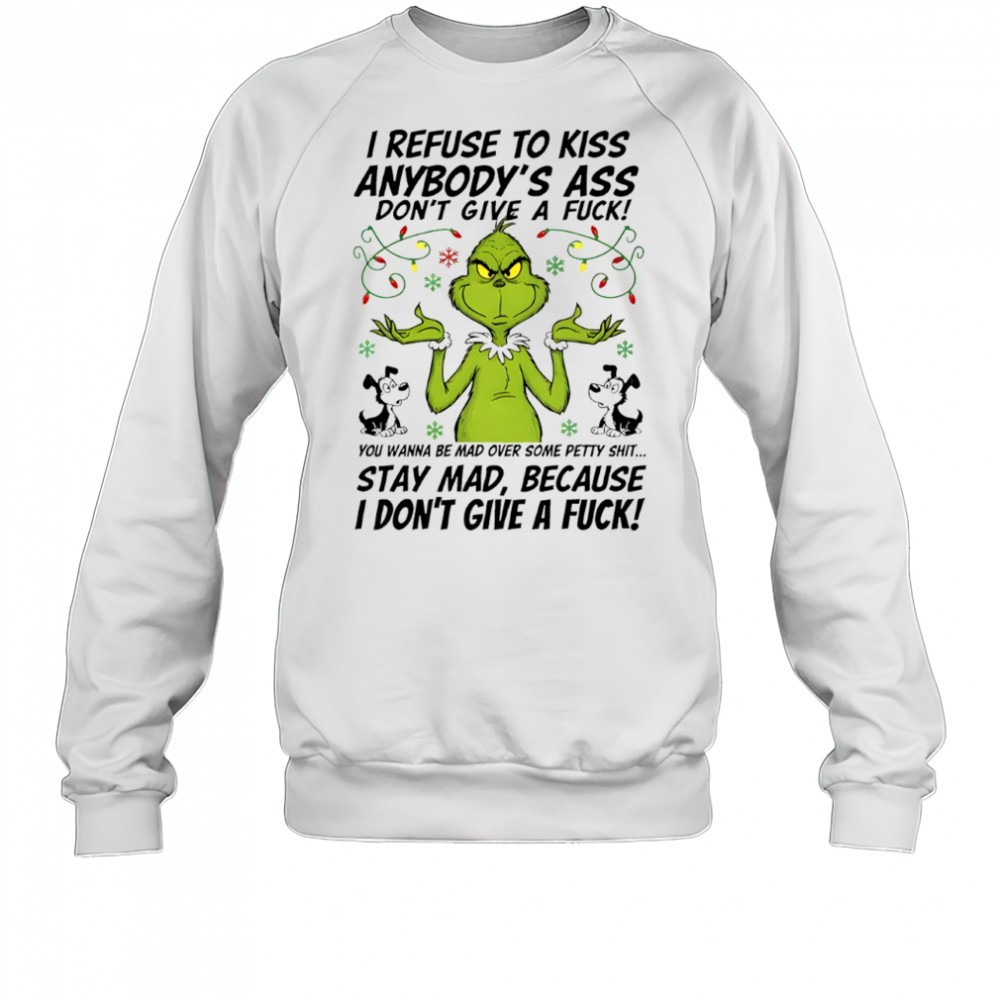 grinch-i-refuse-to-kiss-anybodys-ass-dont-give-a-fuck-shirt-mt9bd3ao Grinch i refuse to kiss anybodys ass dont give a fuck shirt