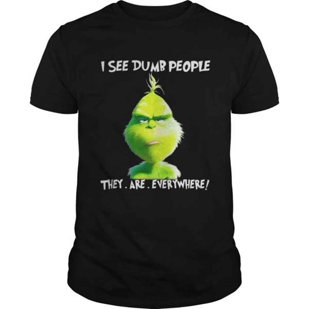 grinch-i-see-dumb-people-they-are-everywhere-christmas-shirt-5xaumiid Grinch I see dumb people they are everywhere Christmas shirt