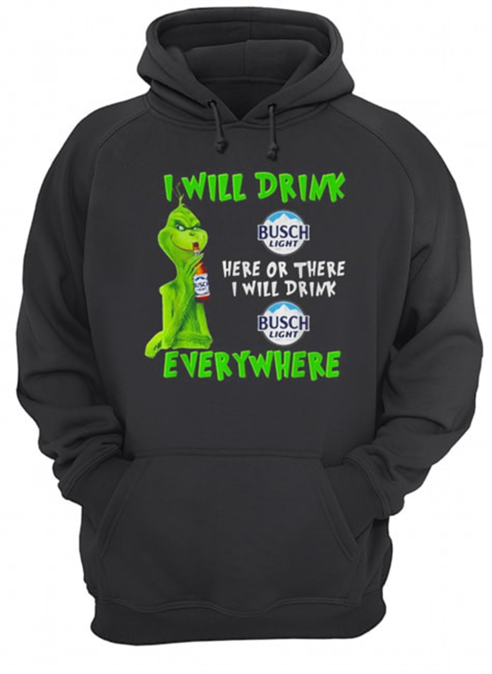 Grinch I will drink Busch Light here or there I will drink Busch Light everywhere shirt