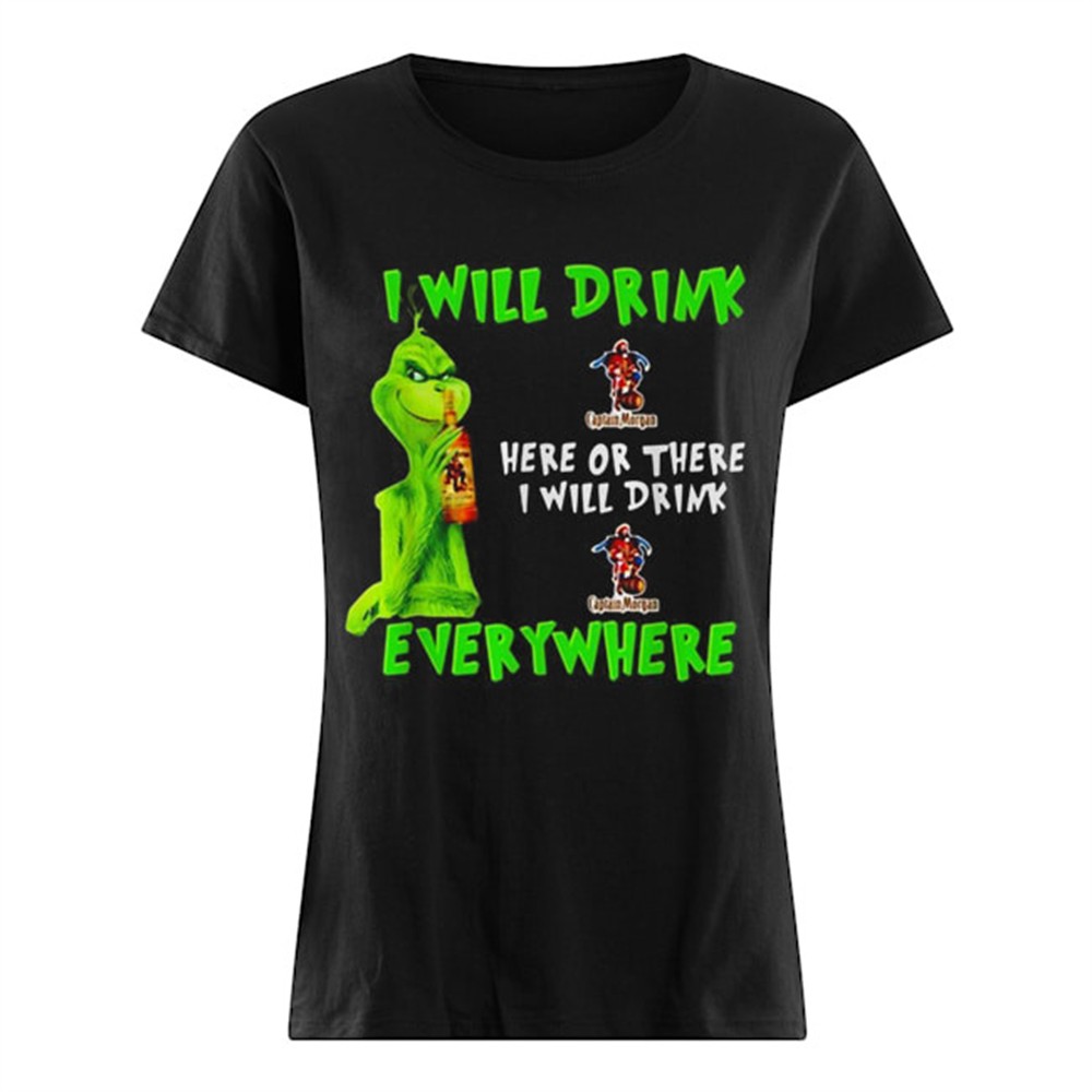 grinch-i-will-drink-captain-morgan-here-or-there-i-will-drink-captain-morgan-eve-4uyd2bmh Grinch I will drink Captain Morgan here or there I will drink Captain Morgan everywhere shirt