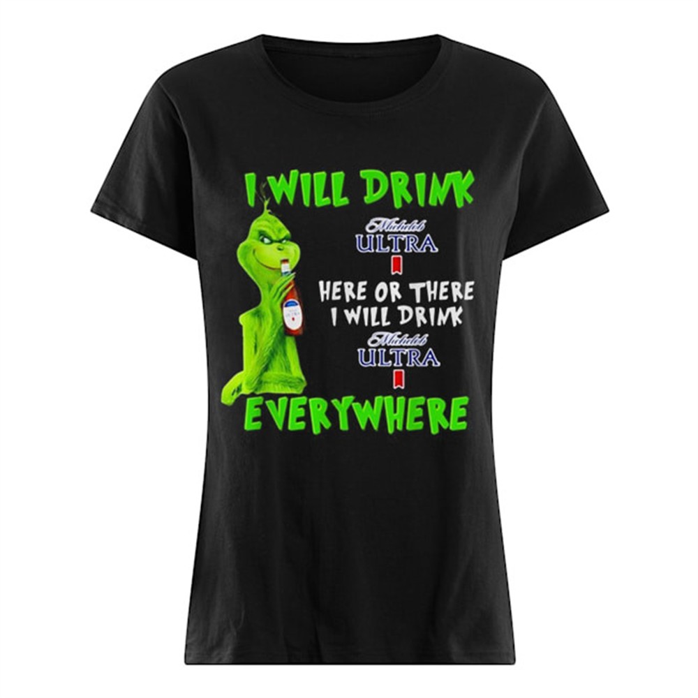 grinch-i-will-drink-michelob-ultra-here-or-there-i-will-drink-michelob-ultra-eve-x4peg446 Grinch I will drink Michelob Ultra here or there I will drink Michelob Ultra everywhere shirt