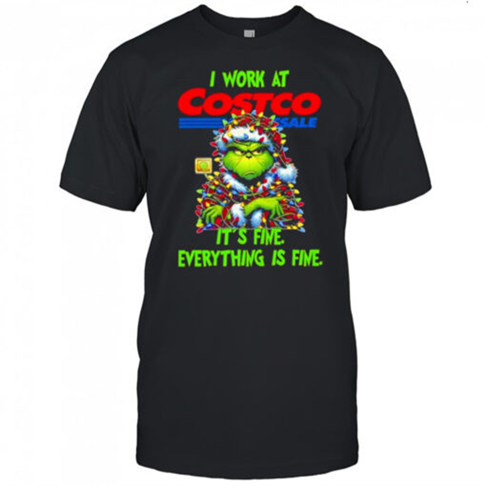 grinch-i-work-at-costco-sale-its-fine-everything-is-fine-shirt-he3h2092 Grinch i work at Costco Sale its fine everything is fine shirt