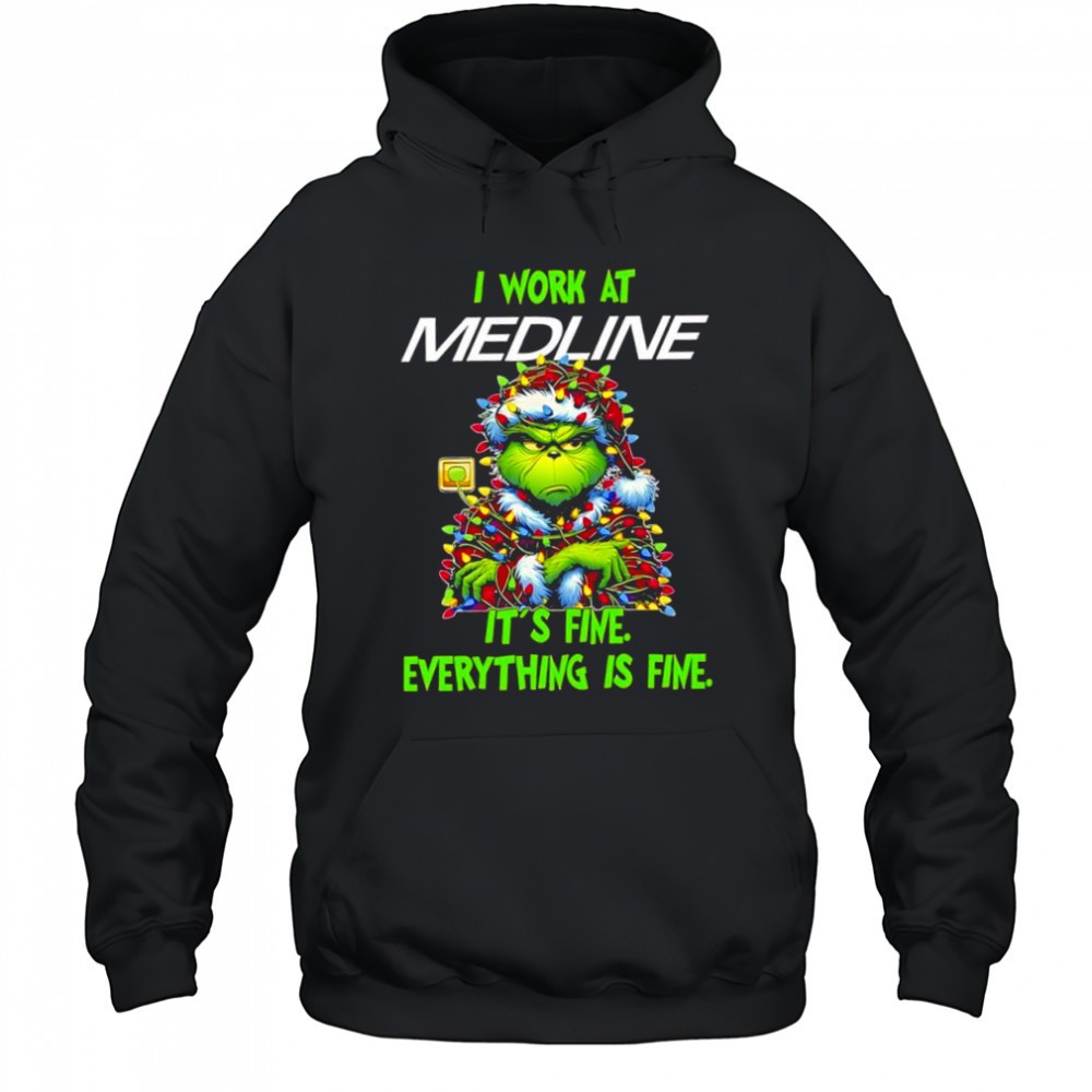 Grinch i work at Medline logo its fine everything is fine shirt