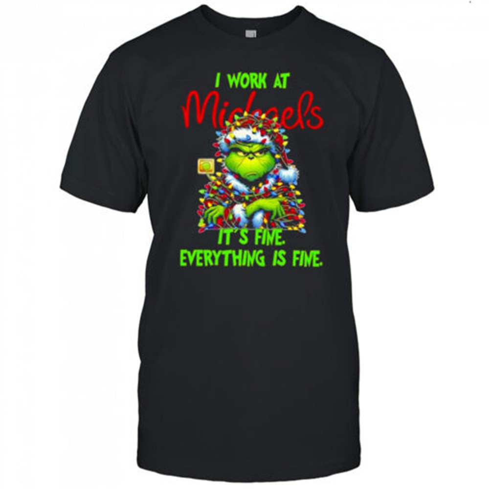 grinch-i-work-at-michaels-logo-its-fine-everything-is-fine-shirt-32l5if51 Grinch i work at Michaels logo its fine everything is fine shirt