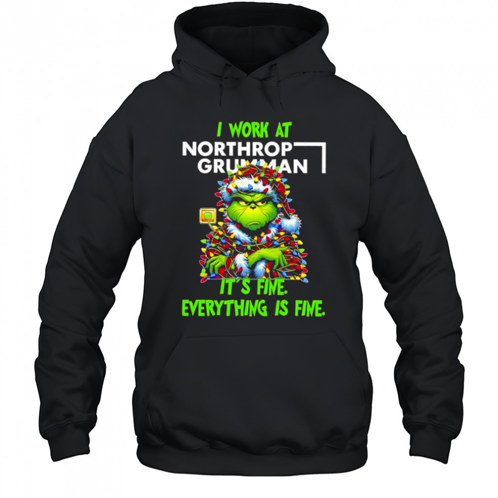 Grinch i work at Northrop Grumman logo its fine everything is fine shirt