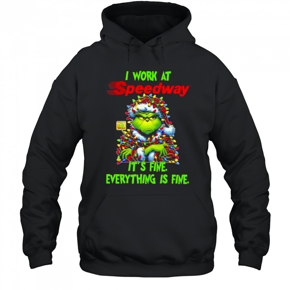 Grinch i work at Speedway logo its fine everything is fine shirt