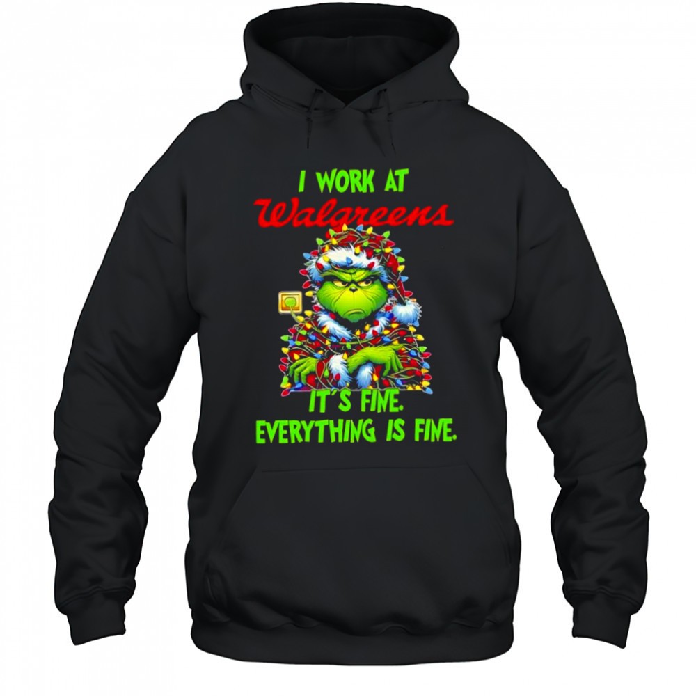 Grinch i work at Walgreens logo its fine everything is fine shirt