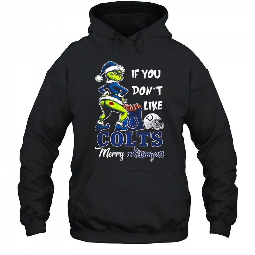 Grinch If you dont like Indianapolis Colts merry Kissmyass Christmas shirt