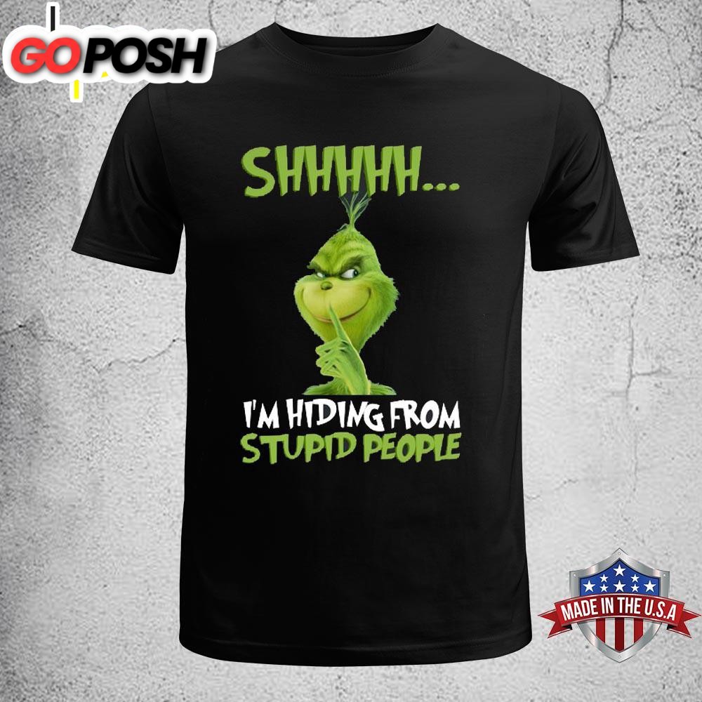 Grinch I’m Hidding Stupid People Unisex T-Shirt