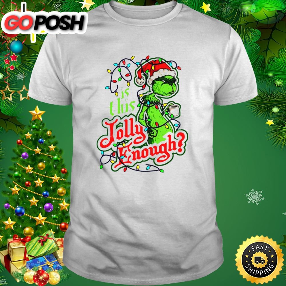 Grinch Is This Jolly Enough Christmas Light Shirt