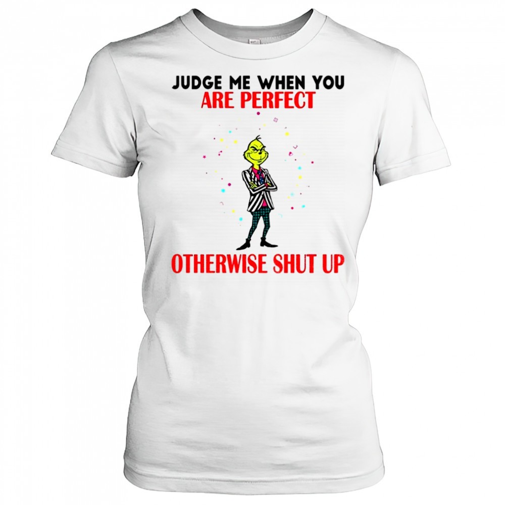 grinch-judge-me-when-you-are-perfect-otherwise-shut-up-christmas-shirt-ram7onhh Grinch judge me when you are perfect otherwise shut up Christmas shirt