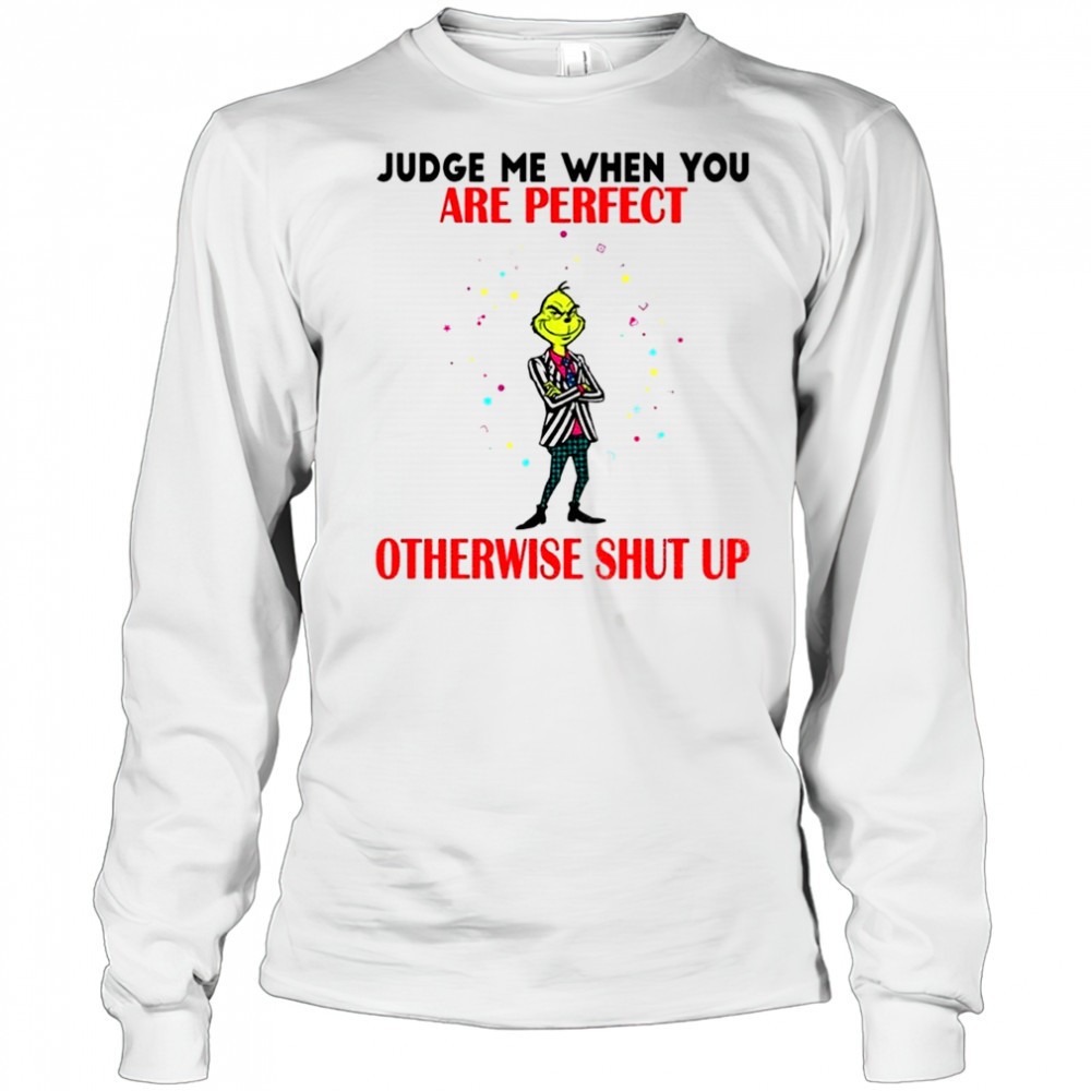grinch-judge-me-when-you-are-perfect-otherwise-shut-up-christmas-shirt-ram7onhh Grinch judge me when you are perfect otherwise shut up Christmas shirt