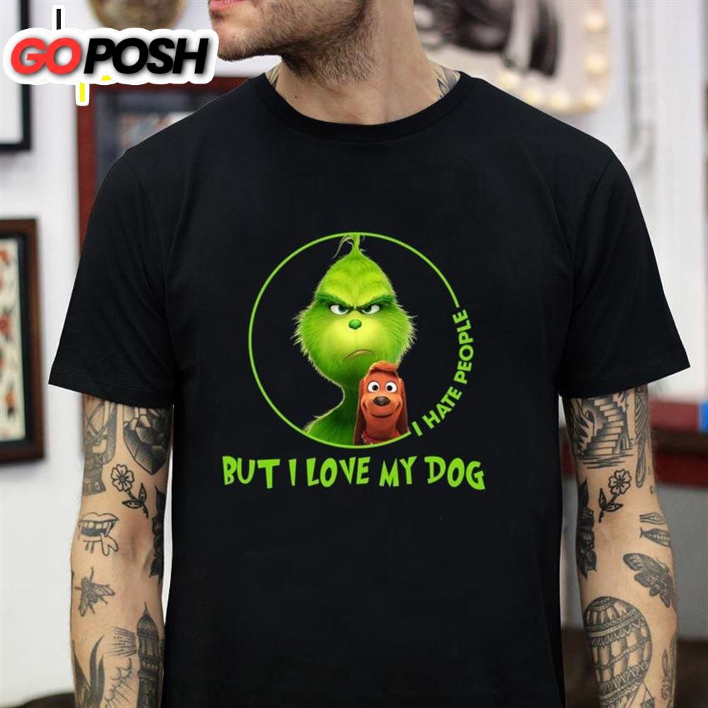 Grinch Max Dog I Hate People But I Love My Dog T-Shirt