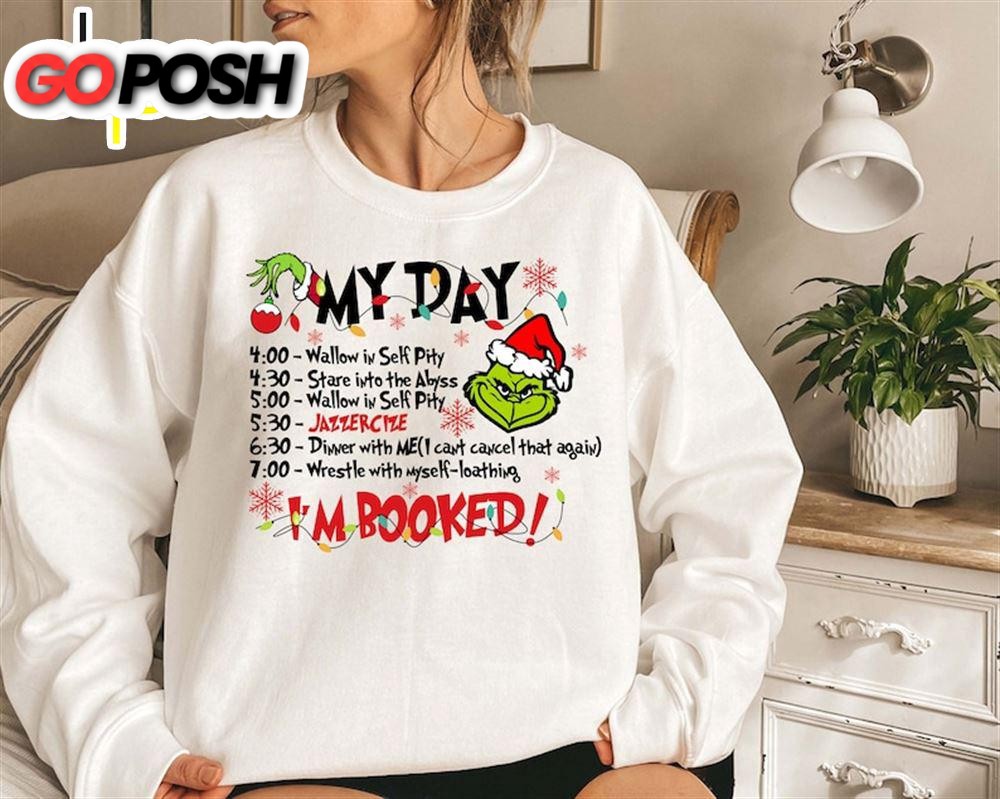 Grinch My Day Shirt, I’m Booked Shirt, The Grinch Movie Shirt
