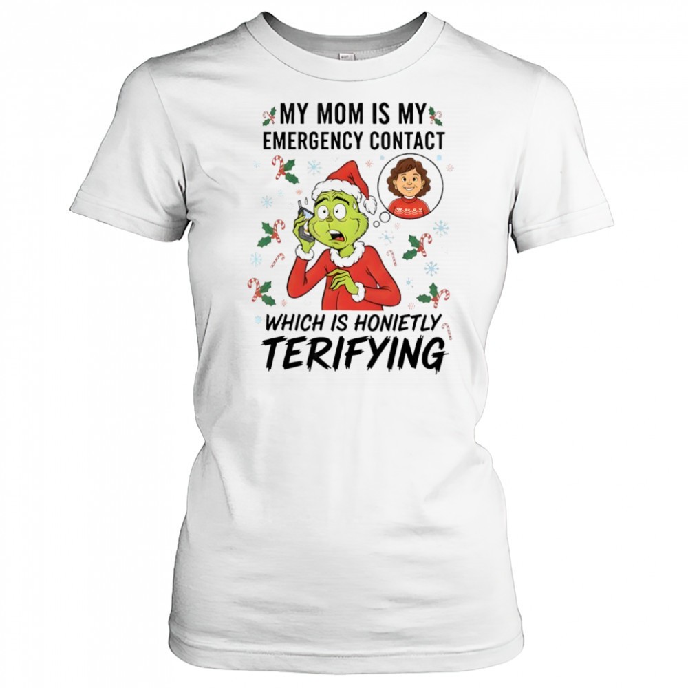 grinch-my-mom-is-my-emergency-contact-which-is-honietly-terifying-shirt-jwxz4bat Grinch my mom is my emergency contact which is honietly terifying shirt