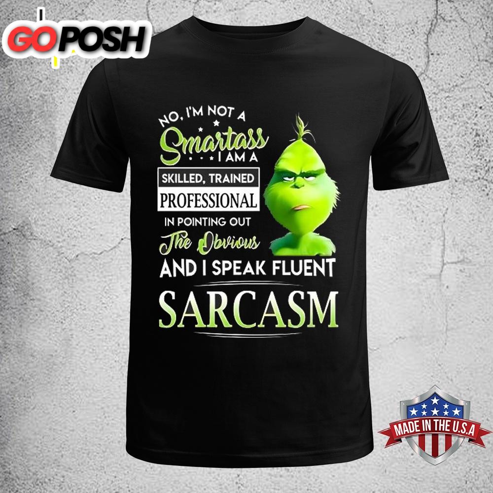 Grinch No Im Not A Smartass Christmas Unisex T-Shirt