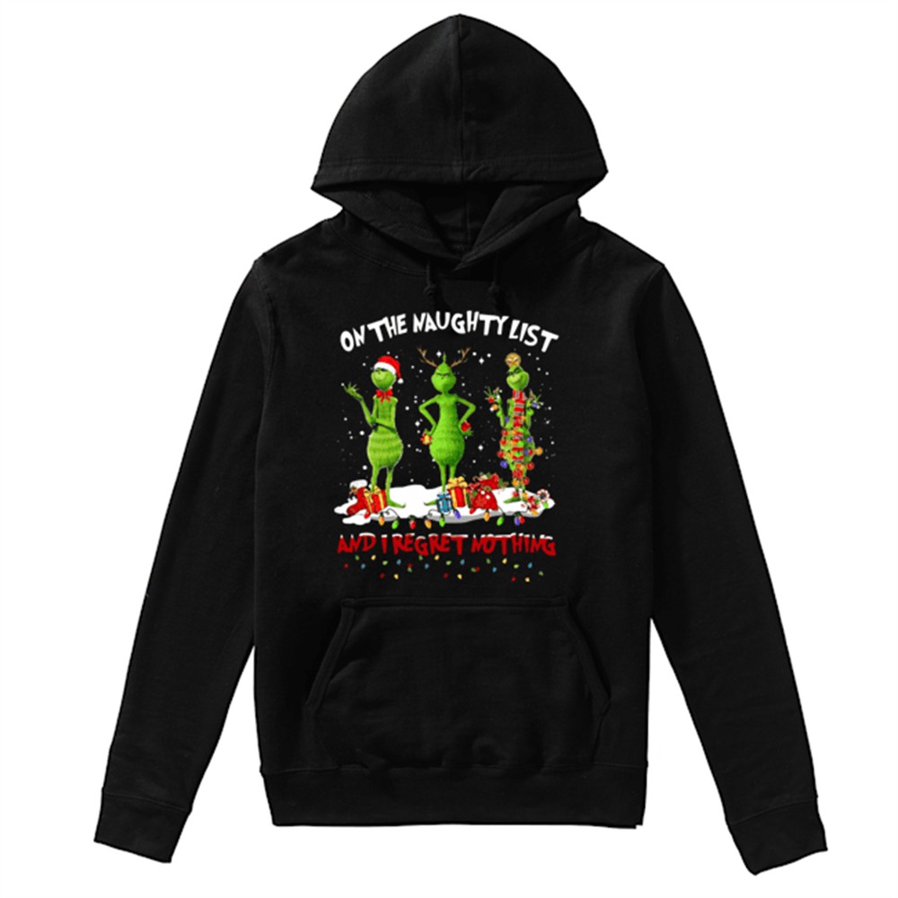 Grinch on the naughty list and I regret nothing Christmas shirt