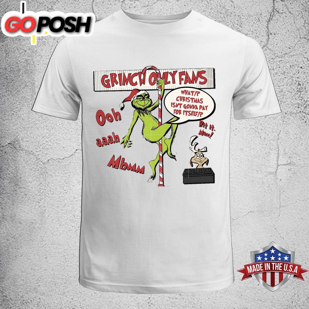 Grinch Only Fans Unisex T-Shirt, Sweatshirt, Hoodie