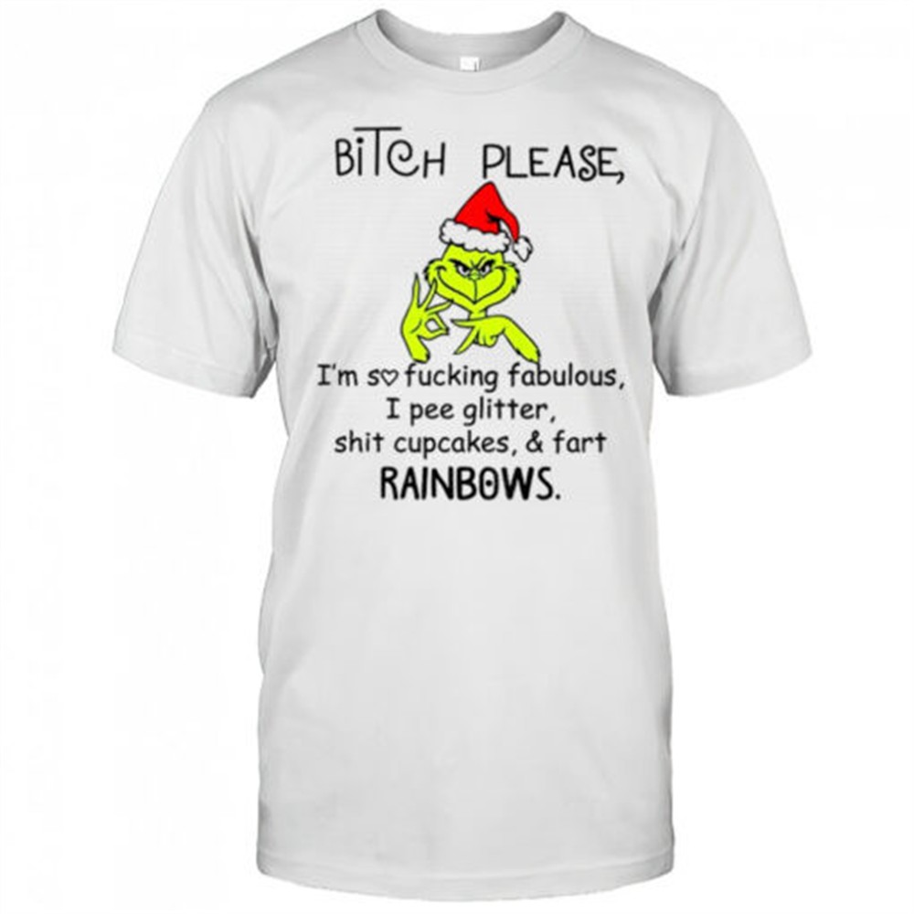 grinch-santa-bitch-please-imsofuckingfabulous-i-pee-glitter-shit-cupcakes-fart-r-ttpek3al Grinch Santa bitch please Imsofuckingfabulous I pee glitter shit cupcakes fart rainbows Christmas shirt