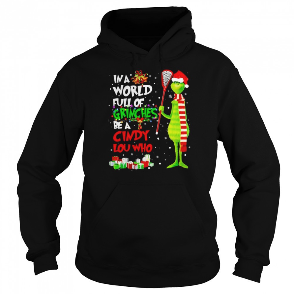 Grinch Santa Hat In a World Full of Grinches Be a Cindy Lou Who Merry Christmas Shirt