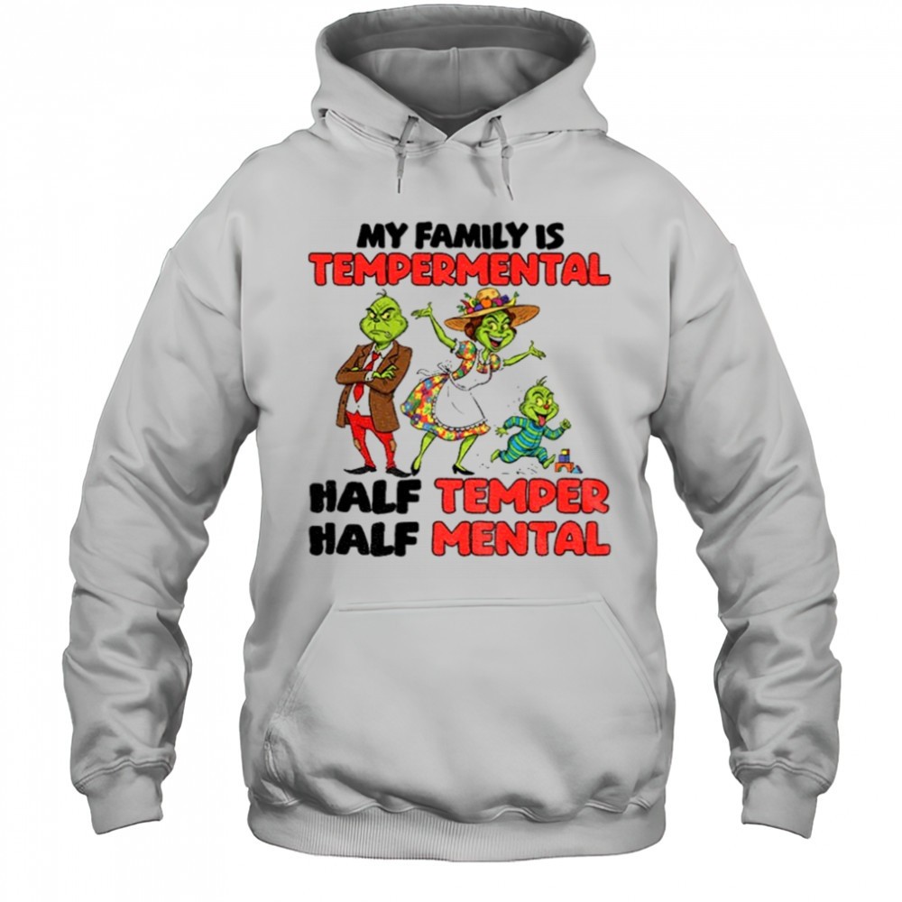 Grinch Santa hat my family is temperamental half temper half metal Christmas shirt