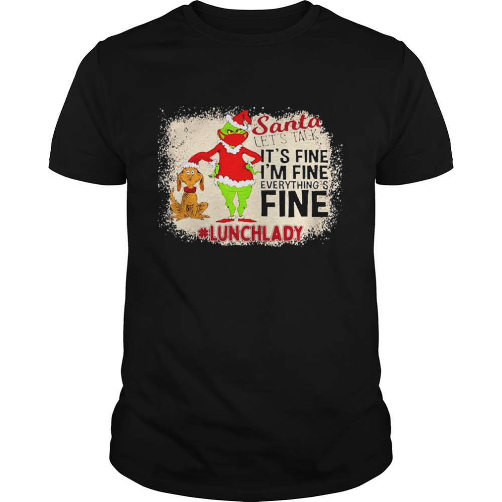 grinch-santa-lets-talk-its-fine-im-fine-everythings-fine-lunch-lady-christmas-sw-yom2p3fq Grinch Santa Lets Talk Its Fine Im Fine Everythings Fine Lunch Lady Christmas Sweater Shirt