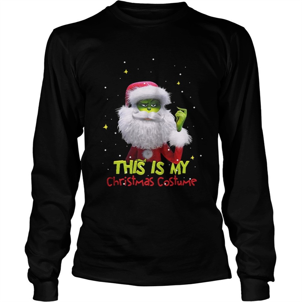 Grinch Santa this is my christmas costume shirt