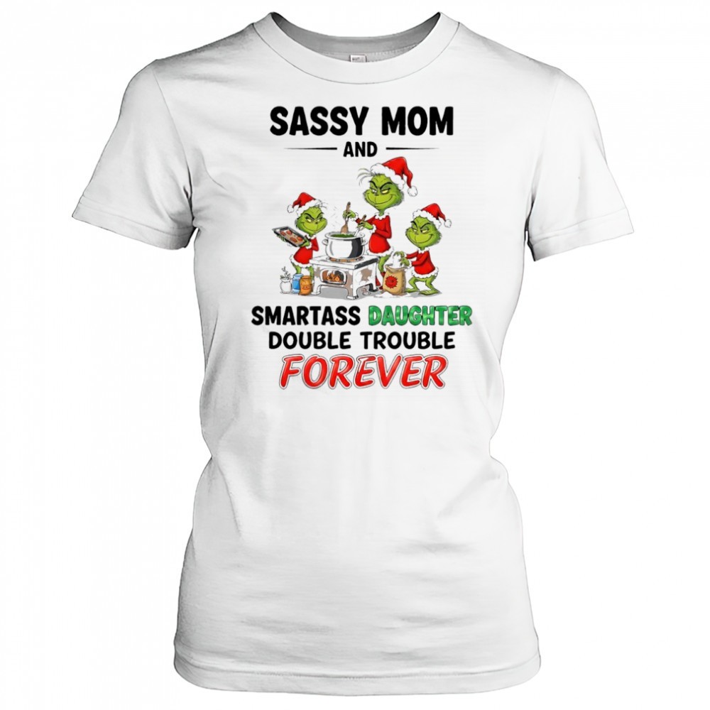 grinch-sassy-mom-and-smartass-daughter-double-trouble-forever-shirt-lxgkajsv Grinch sassy mom and smartass daughter double trouble forever shirt
