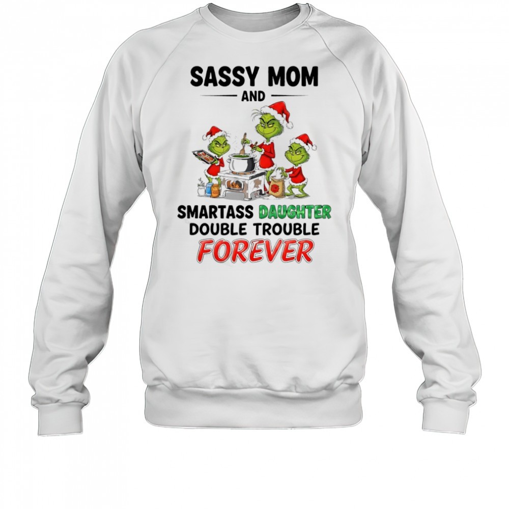 grinch-sassy-mom-and-smartass-daughter-double-trouble-forever-shirt-lxgkajsv Grinch sassy mom and smartass daughter double trouble forever shirt