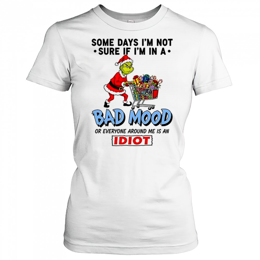 grinch-some-days-im-not-sure-if-im-in-a-bad-mood-or-everyone-around-me-is-an-idi-rpujjkr6 Grinch some days Im not sure if Im in a bad mood or everyone around me is an idiot Christmas shirt