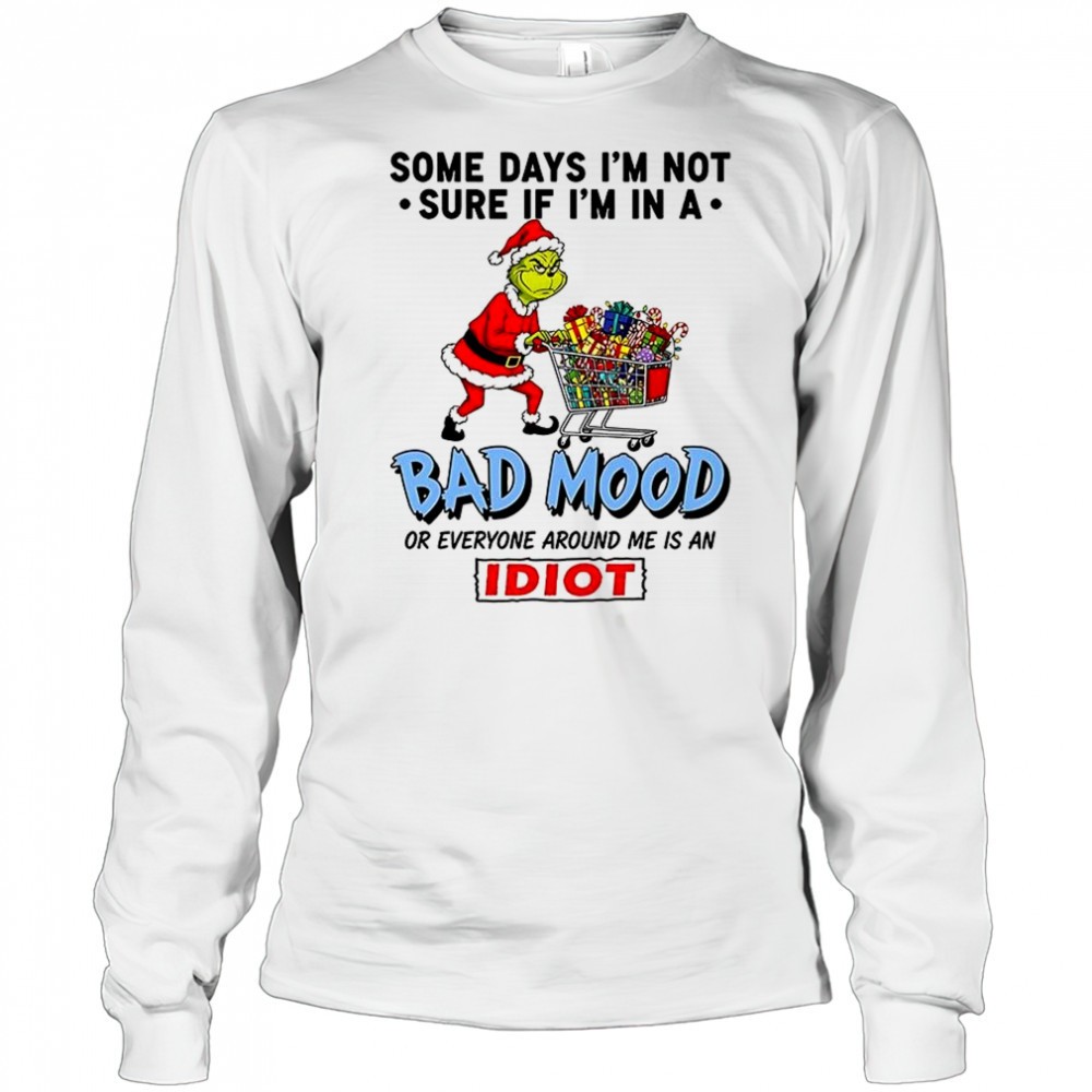 grinch-some-days-im-not-sure-if-im-in-a-bad-mood-or-everyone-around-me-is-an-idi-rpujjkr6 Grinch some days Im not sure if Im in a bad mood or everyone around me is an idiot Christmas shirt