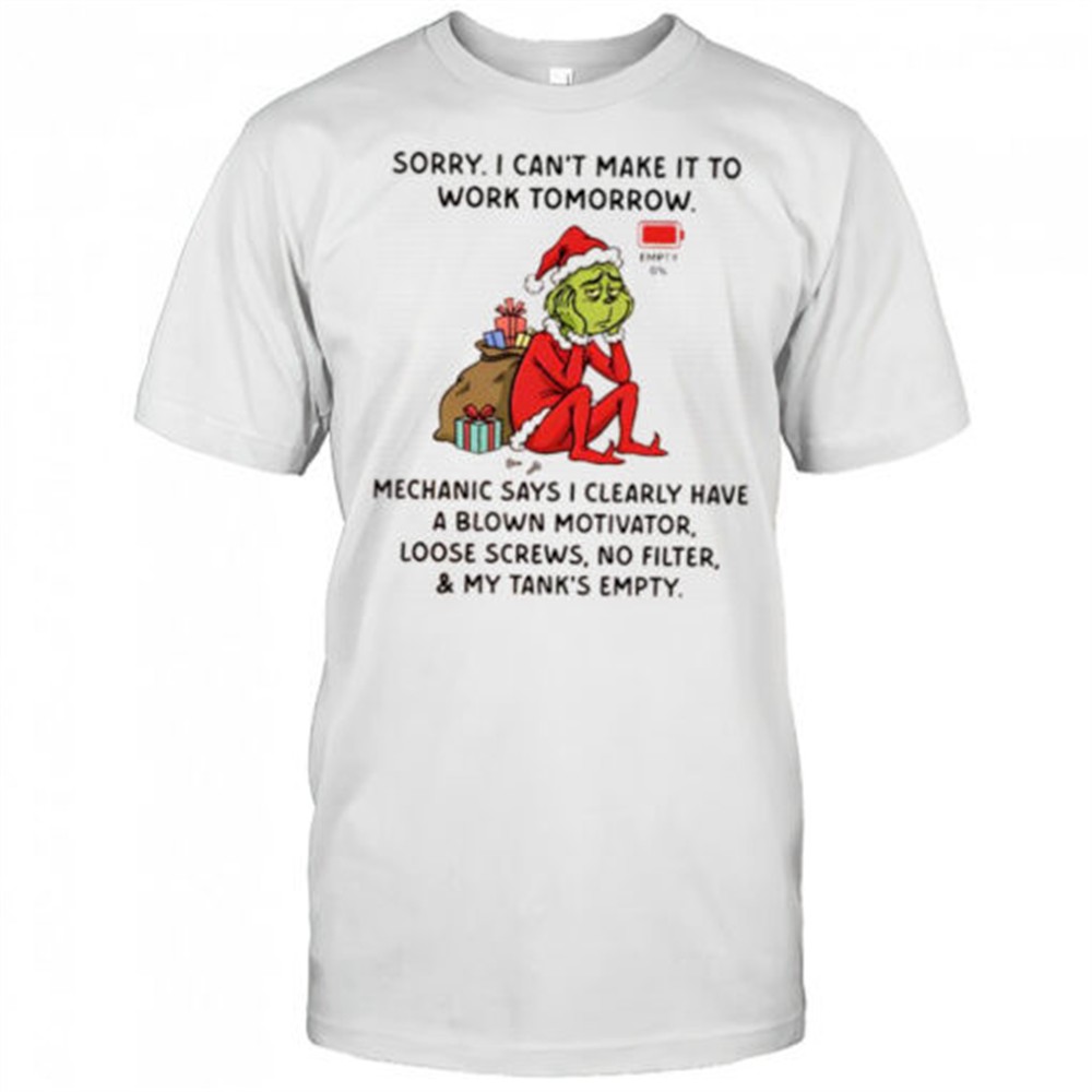 grinch-sorry-i-cant-make-it-to-work-tomorrow-mechanic-says-i-clearly-have-a-blow-x4f21f3x Grinch sorry i cant make it to work tomorrow mechanic says i clearly have a blown motivator shirt