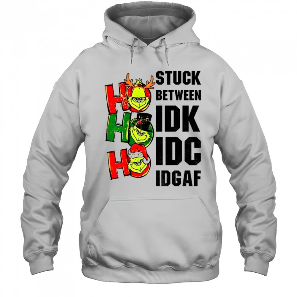 Grinch stuck between IDK IDC IDGAF Christmas shirt