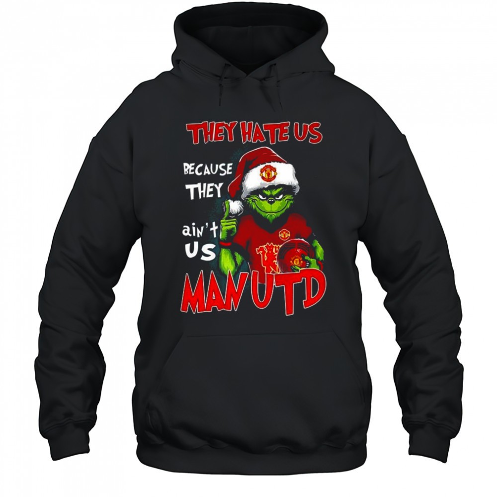 Grinch X Manchester United They hate us because they aint us Christmas shirt
