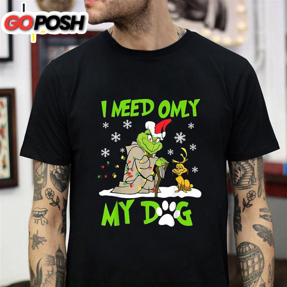 Grinch Yoda I Need Only My Dog Christmas T-Shirt