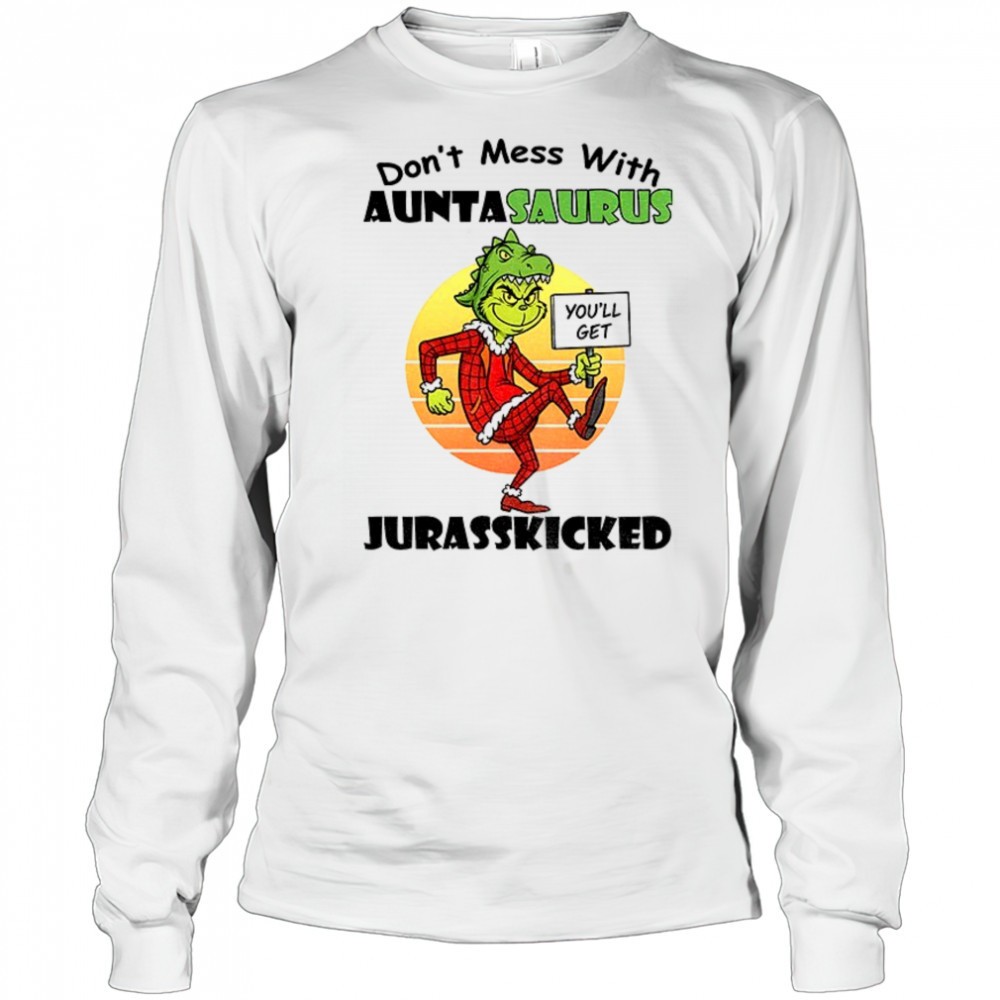 grinch-youll-get-dont-mess-with-auntasaurus-jurasskicked-christmas-shirt-g013x5l2 Grinch youll get dont mess with auntasaurus jurasskicked Christmas shirt