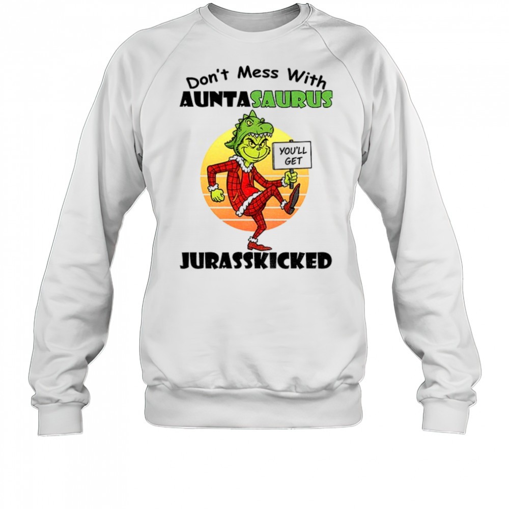 grinch-youll-get-dont-mess-with-auntasaurus-jurasskicked-christmas-shirt-g013x5l2 Grinch youll get dont mess with auntasaurus jurasskicked Christmas shirt
