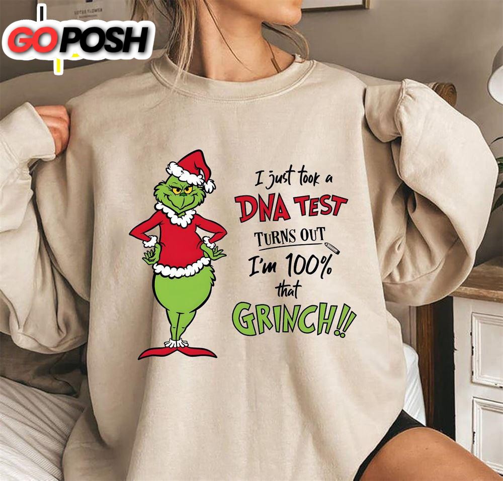 Grinchmas I Just Took A DNA Test I’m 100 That Grinch Shirt