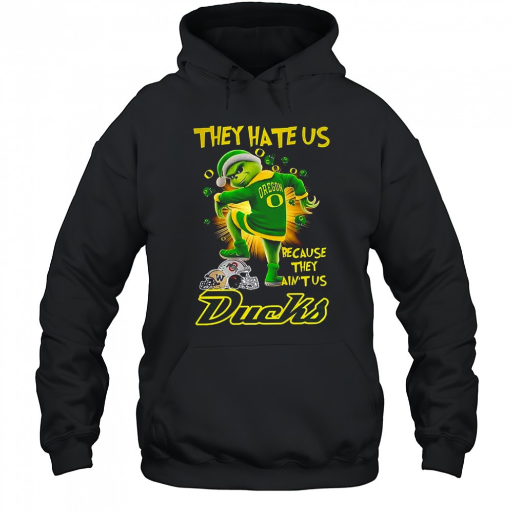 Grinchmas Oregon Ducks football Grinch They hate us because they aint us shirt